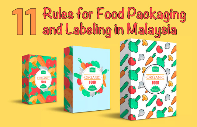 11-rules-for-food-packaging-and-labeling-in-malaysia