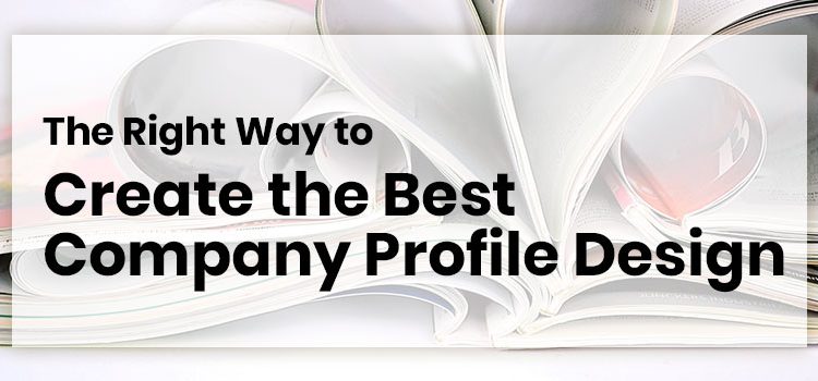 the-right-way-to-create-the-best-company-profile-design