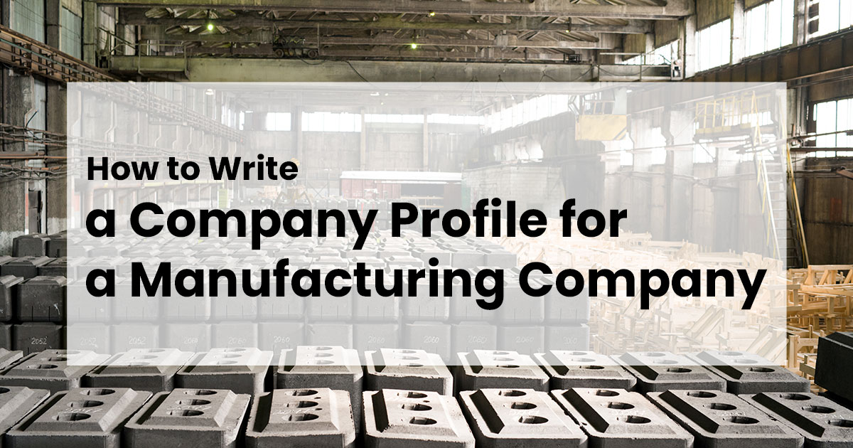 Guide to Write a Complete Manufacturing Company Profile