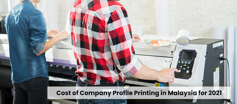Cost of Company Profile Printing in Malaysia for 2021