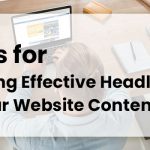 7 Tips for Creating Effective Headlines for Your Website Content