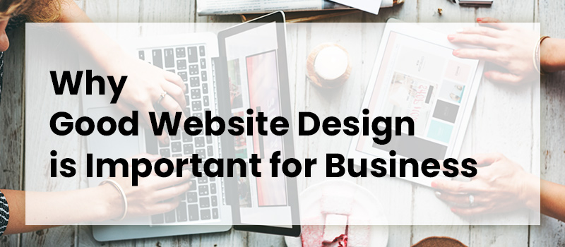 why-good-website-design-is-important-for-business