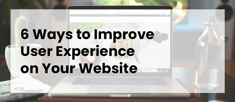 6-ways-to-improve-user-experience-on-your-website