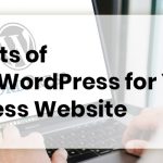 Benefits of Using WordPress for Your Business Website