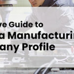 Definitive Guide to Write a Manufacturing Company Profile