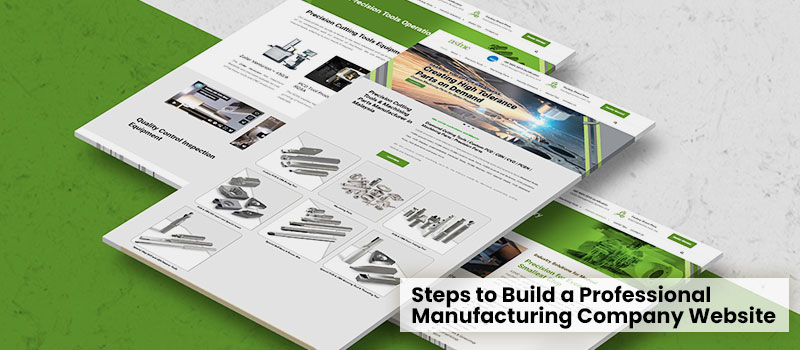 Steps to Build a Professional Manufacturing Company Website