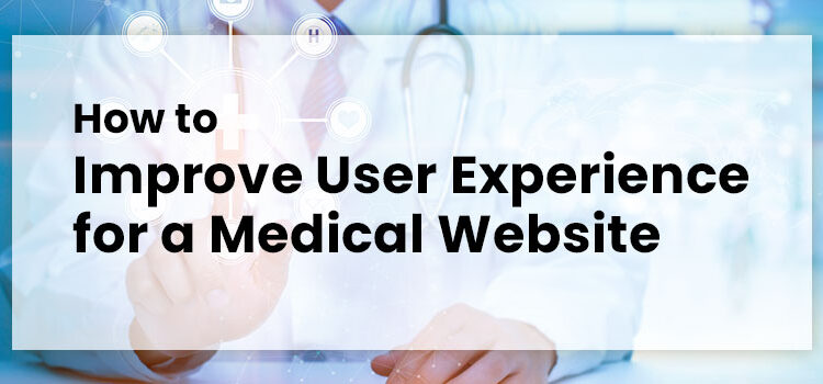 How to Improve User Experience for a Medical Website