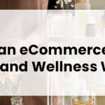 How to Create an eCommerce Beauty and Wellness Website