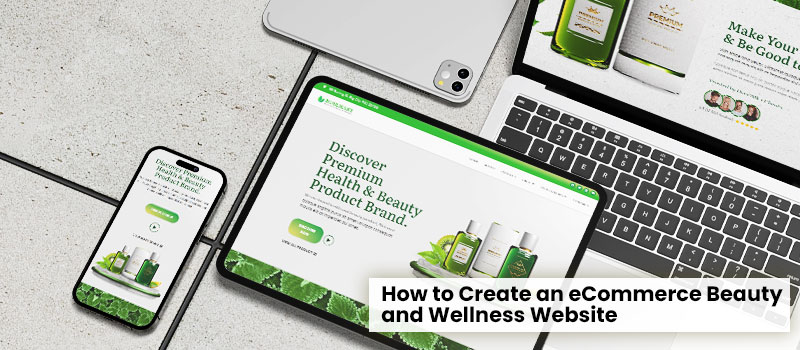 How to Create an eCommerce Beauty and Wellness Website