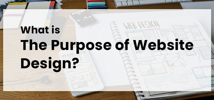 What is The Purpose of Website Design?