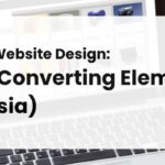 Business Website Design: 10 Best Converting Elements (Malaysia)