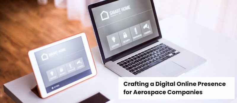 Crafting a Digital Online Presence for Aerospace Companies