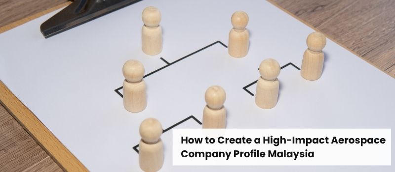How to Create a High-Impact Aerospace Company Profile in Malaysia