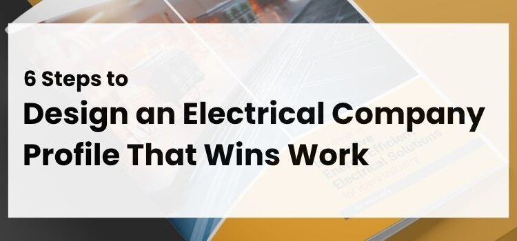 6 Steps to Design an Electrical Company Profile That Wins Work