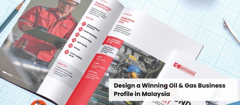 Design a Winning Oil & Gas Business Profile in Malaysia