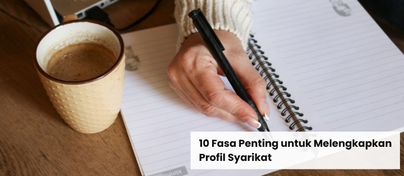 10 Fasa Penting untuk Menlengkapkan Profil Syarikat