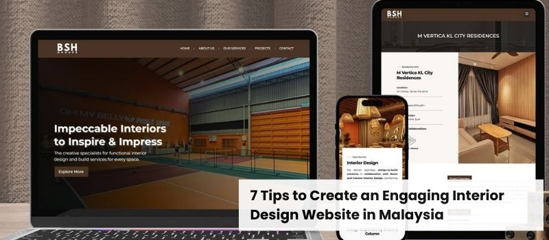 7 Tips to Create an Engaging Interior Design Website in Malaysia