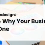 Website Redesign: When & Why Your Business Needs One
