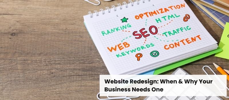 Website Redesign: When & Why Your Business Needs One